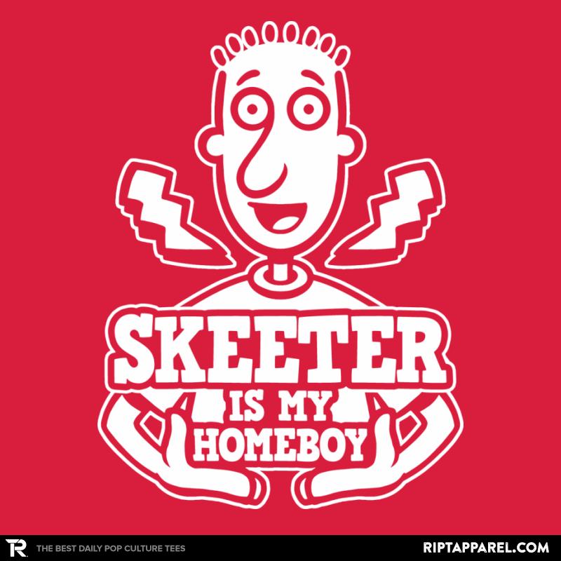 Skeeter is my Homeboy
