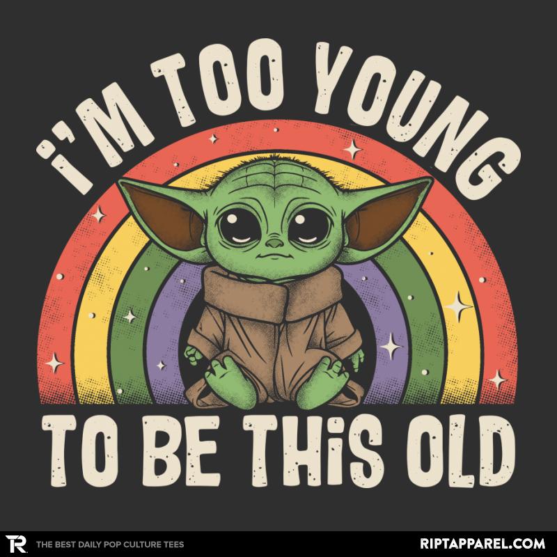 too young to be this old funny graphic tee