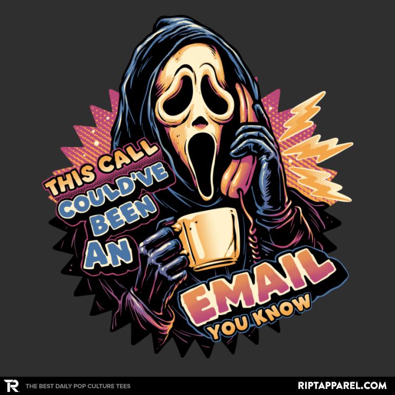Could Have Been an Email