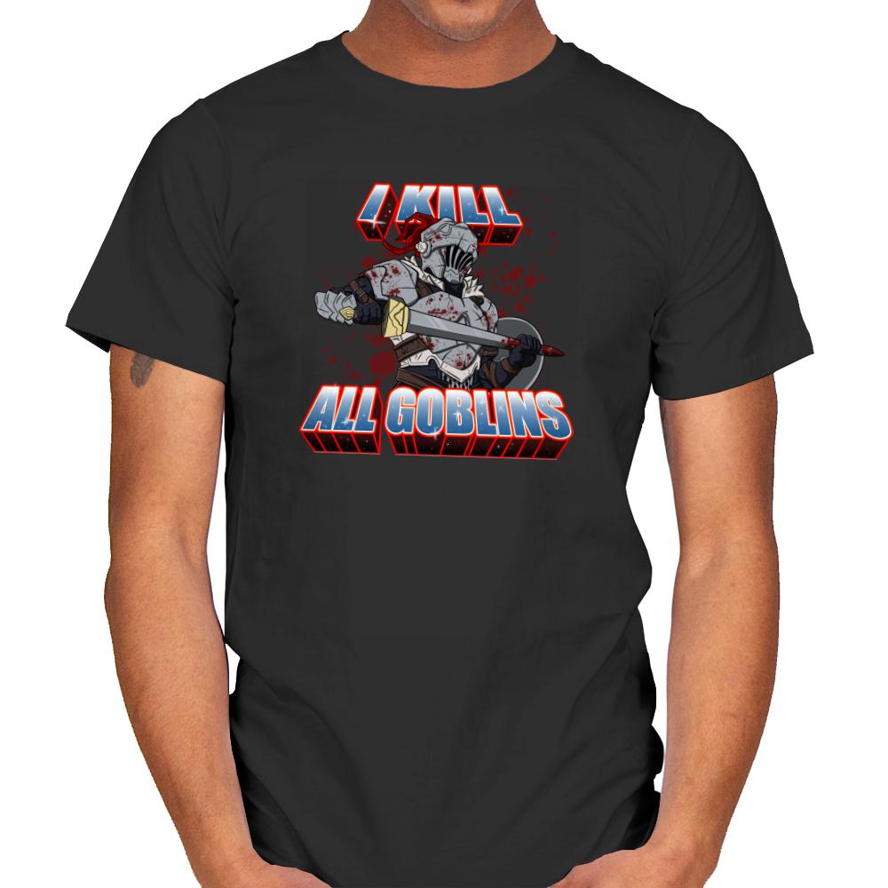 I kill all goblins
