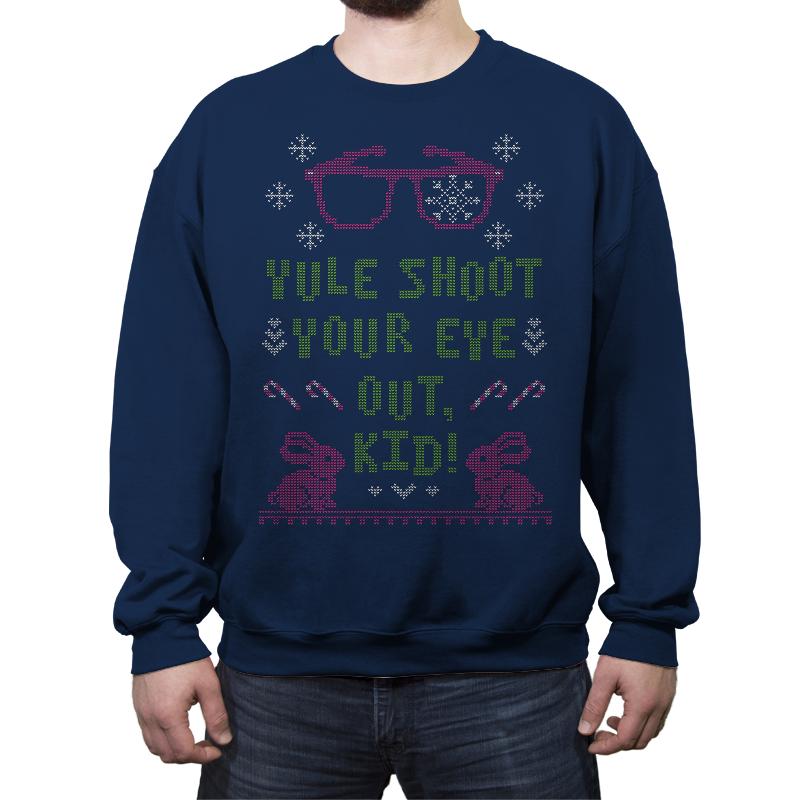 Yule Shoot Your Eye Out - Ugly Holiday