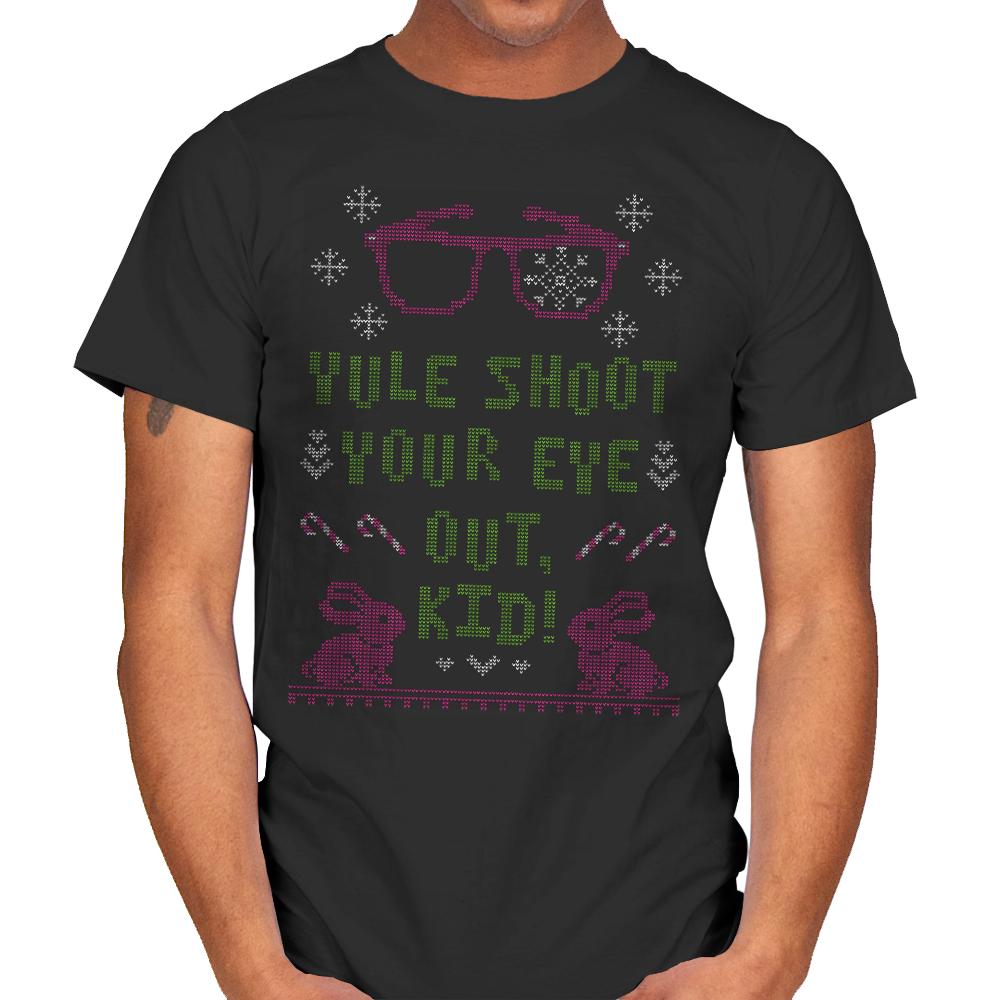 Yule Shoot Your Eye Out - Ugly Holiday