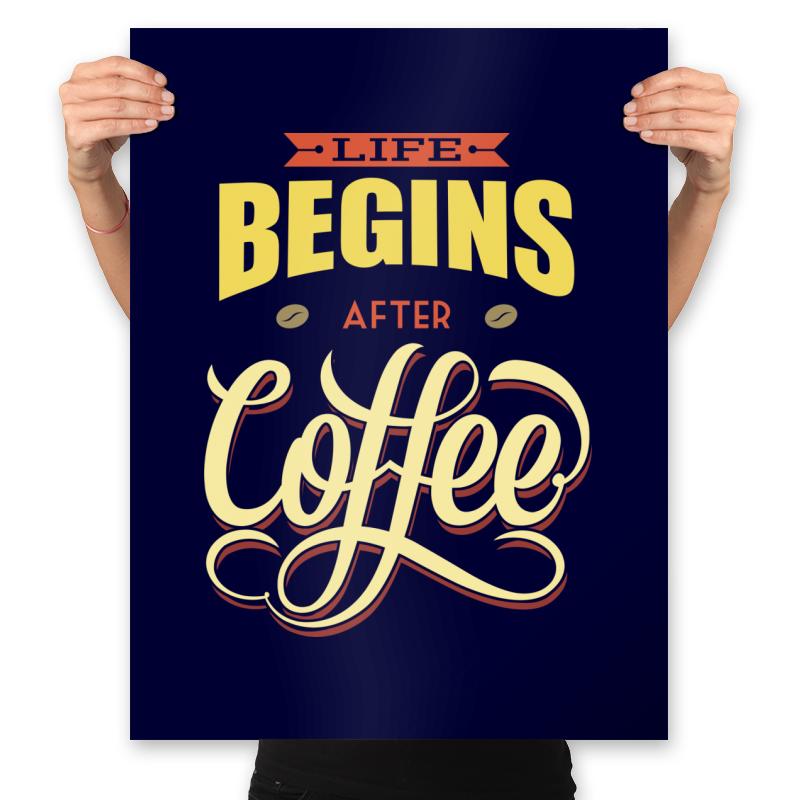 Life Begins After Coffee