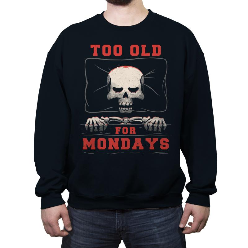 Too Old For Mondays