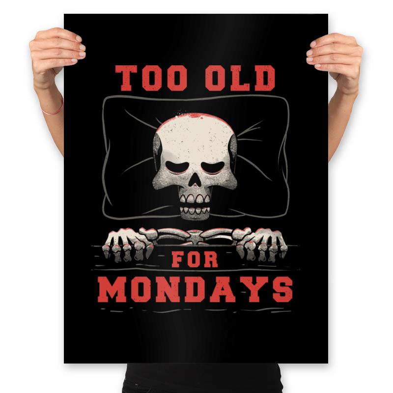 Too Old For Mondays