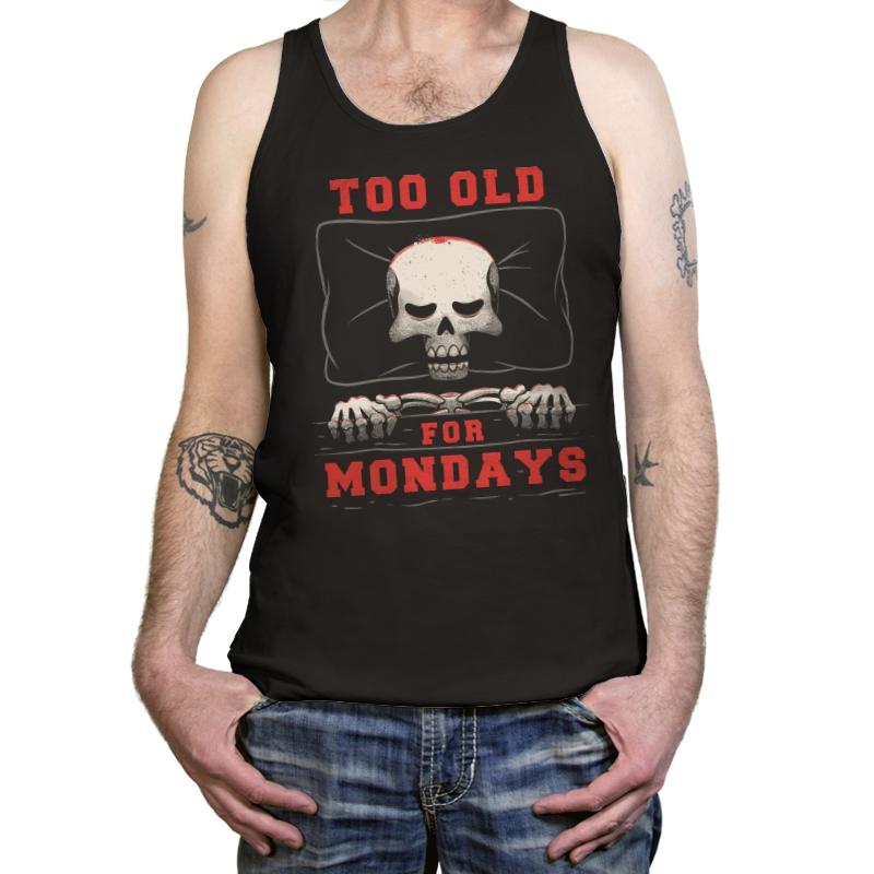 Too Old For Mondays