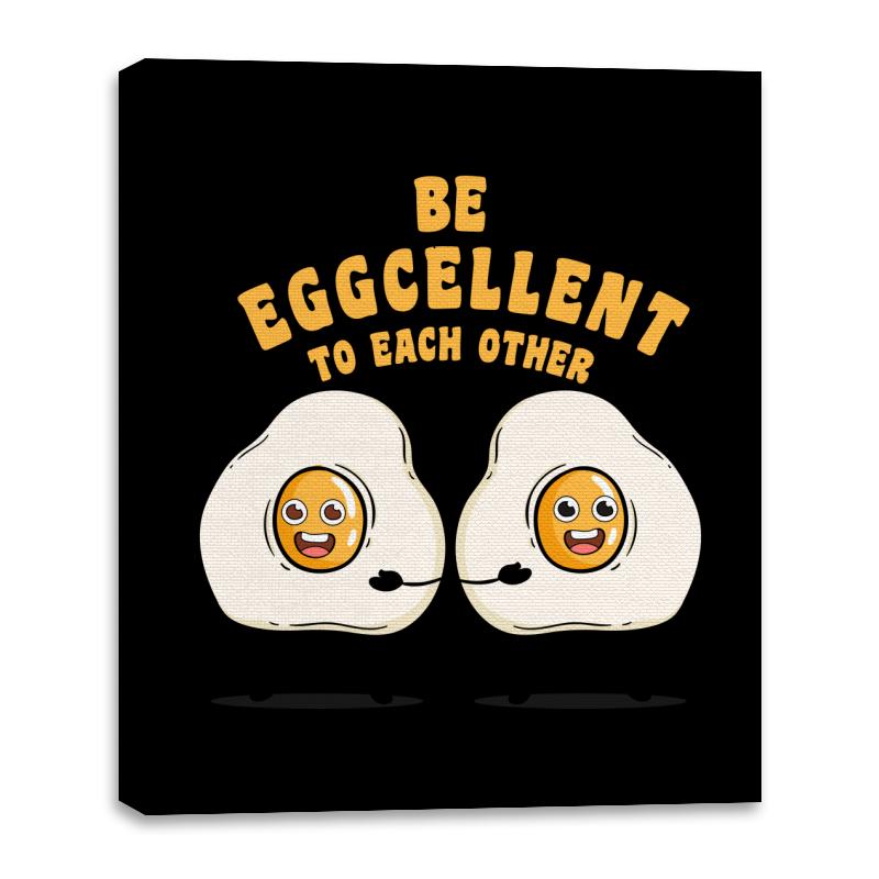 Be Eggcellent To Each Other
