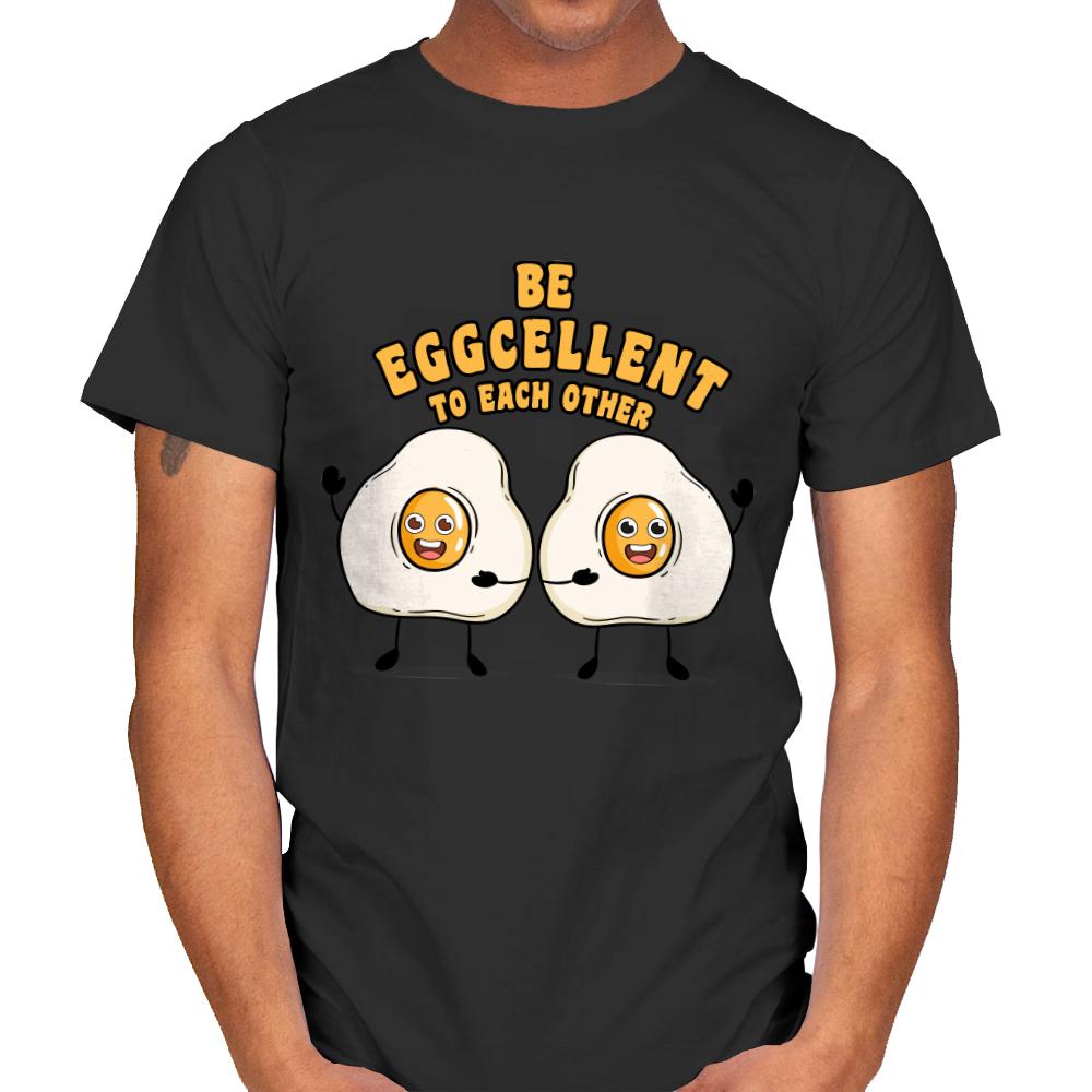 Be Eggcellent To Each Other
