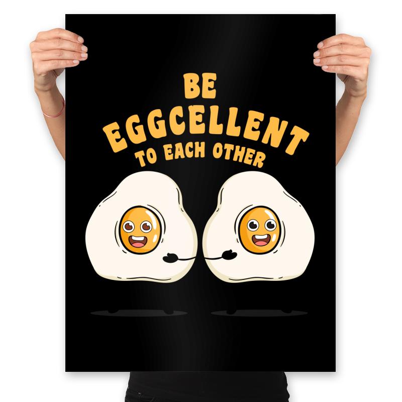 Be Eggcellent To Each Other