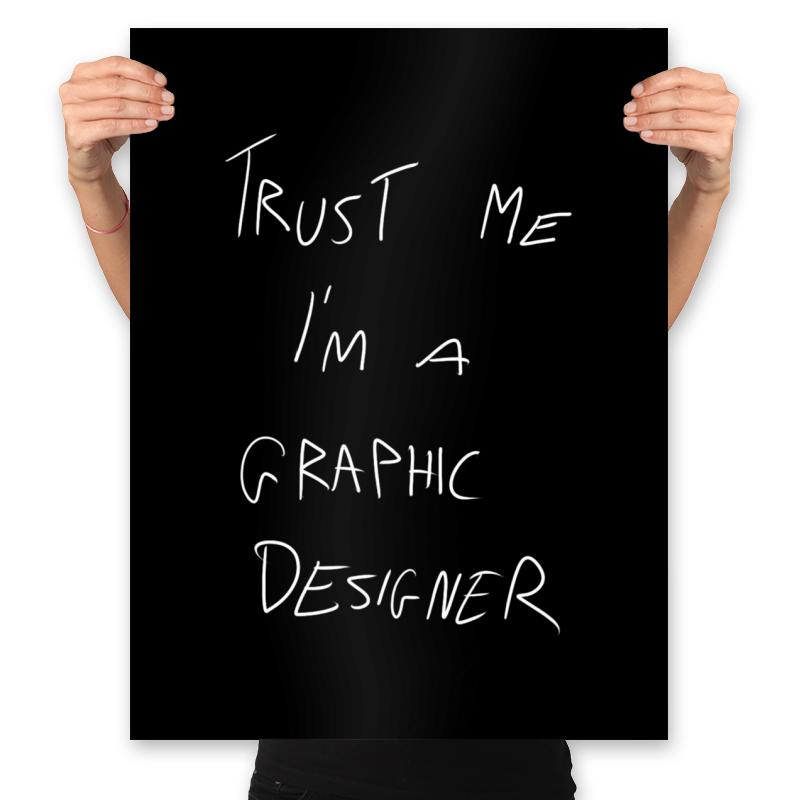 Trust Me I'm a Graphic Designer