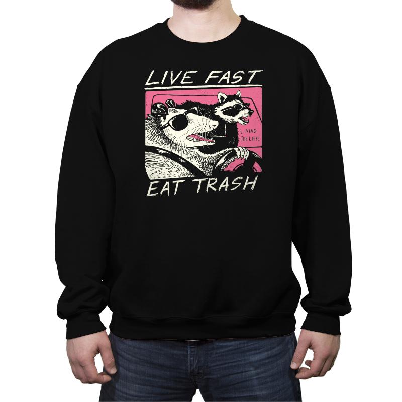 Live Fast! Eat Trash!