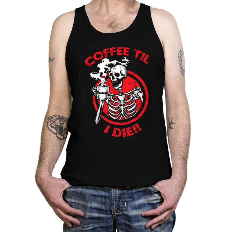 Coffee Til I Die