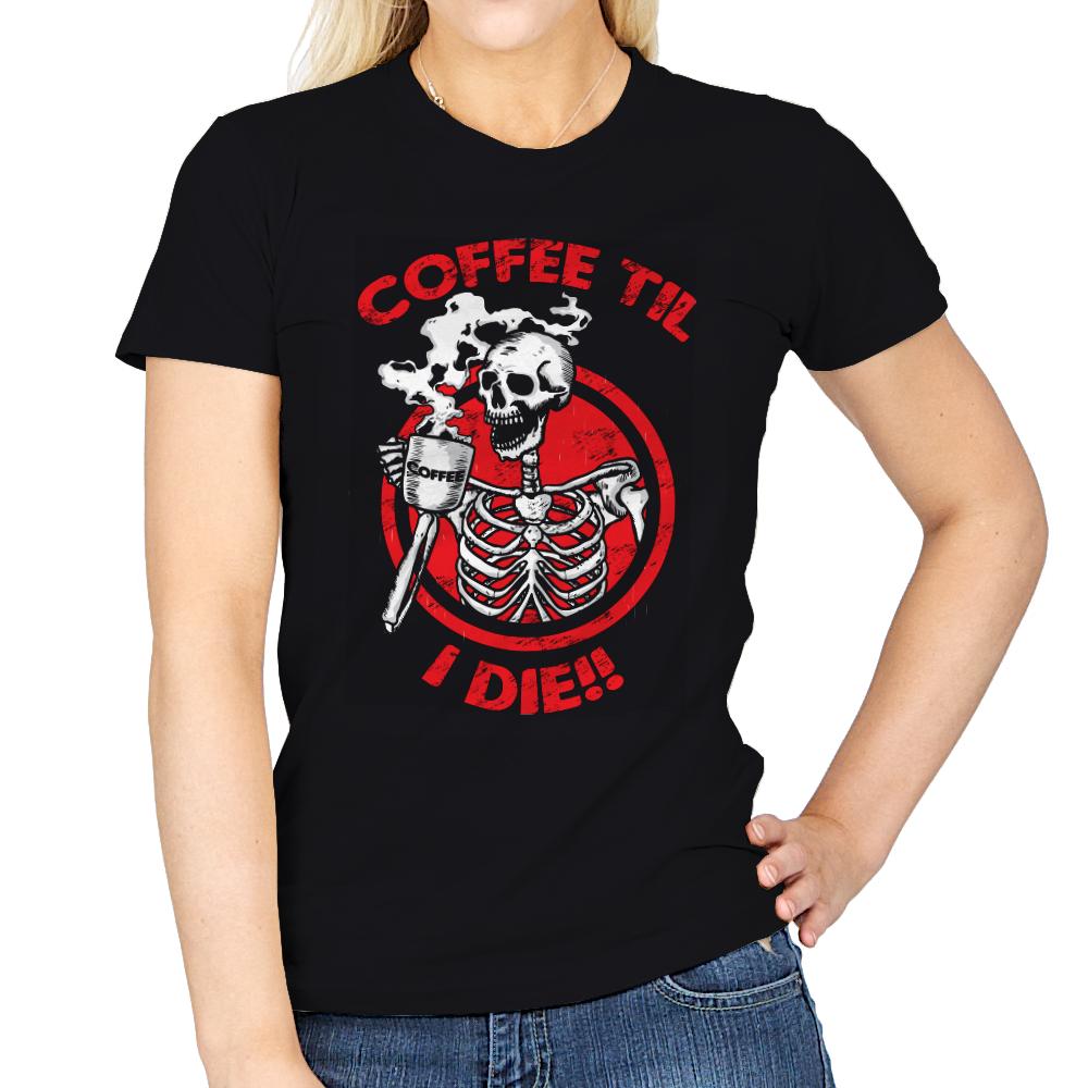 Coffee Til I Die