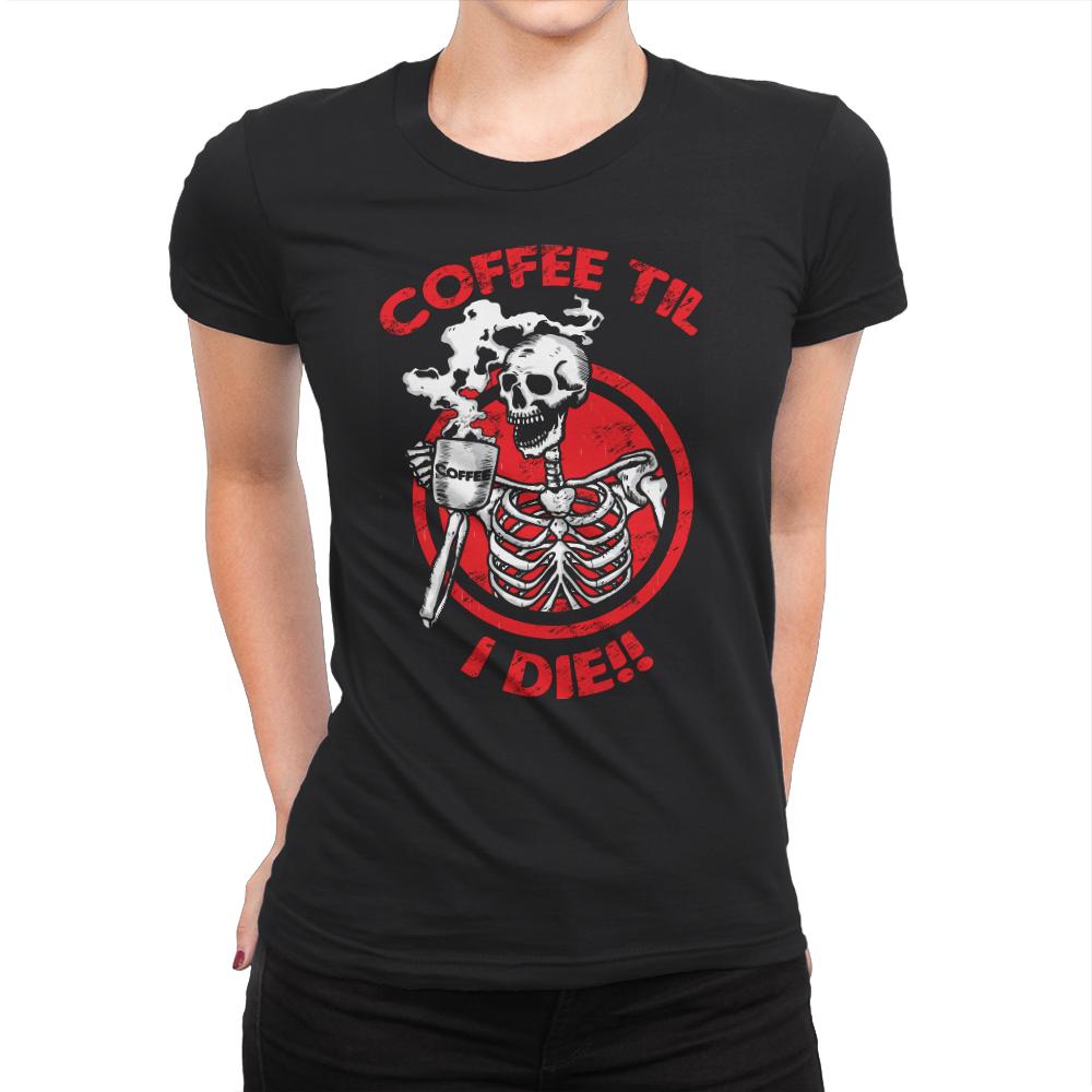 Coffee Til I Die