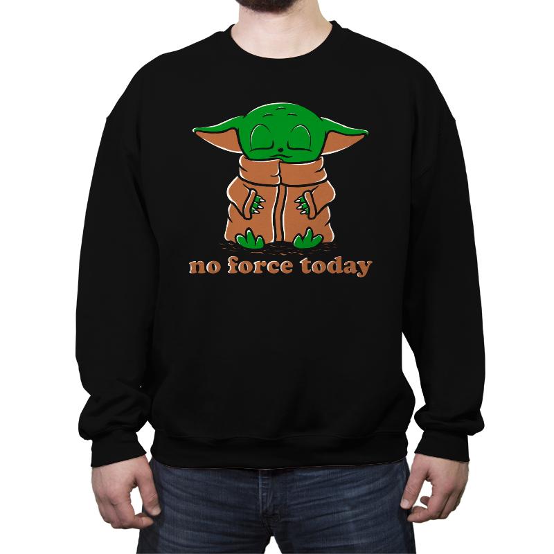 No Force Today