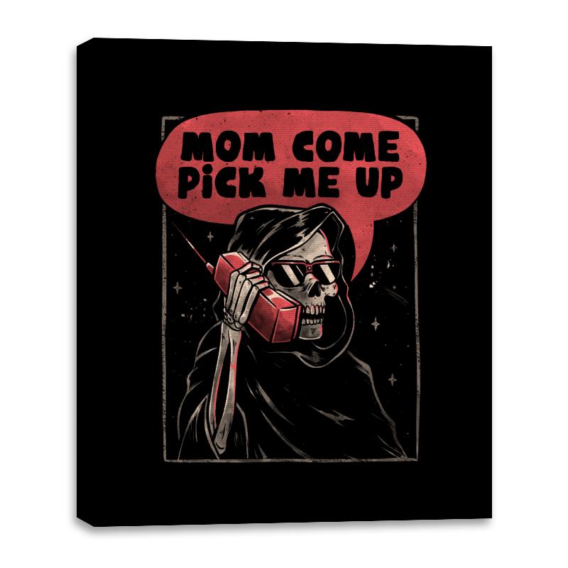 Mom Come Pick Me Up