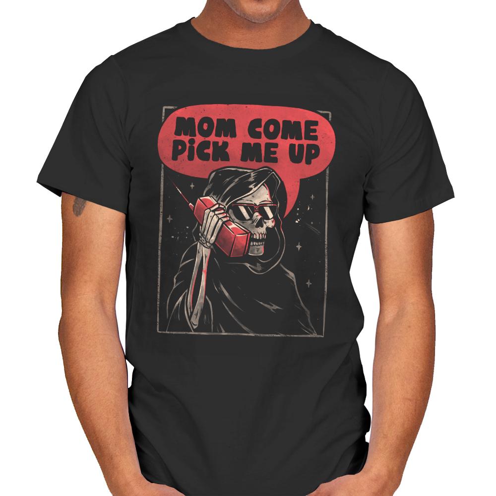 Mom Come Pick Me Up