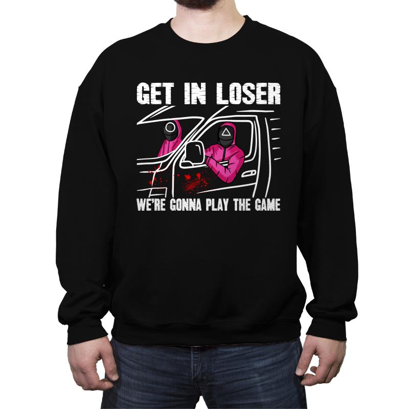 Get in loser- we're gonna play the game