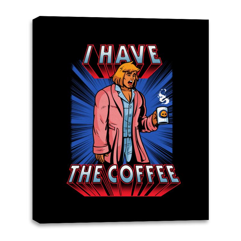 I have the Coffee