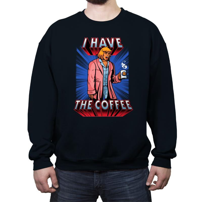 I have the Coffee