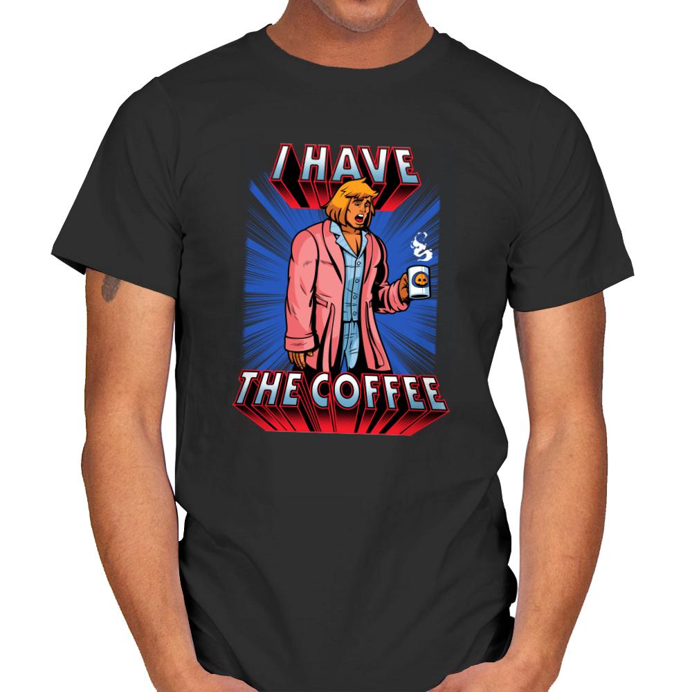 I have the Coffee