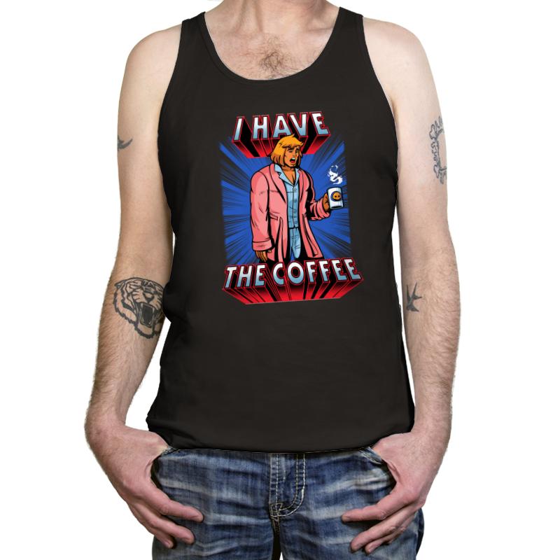 I have the Coffee