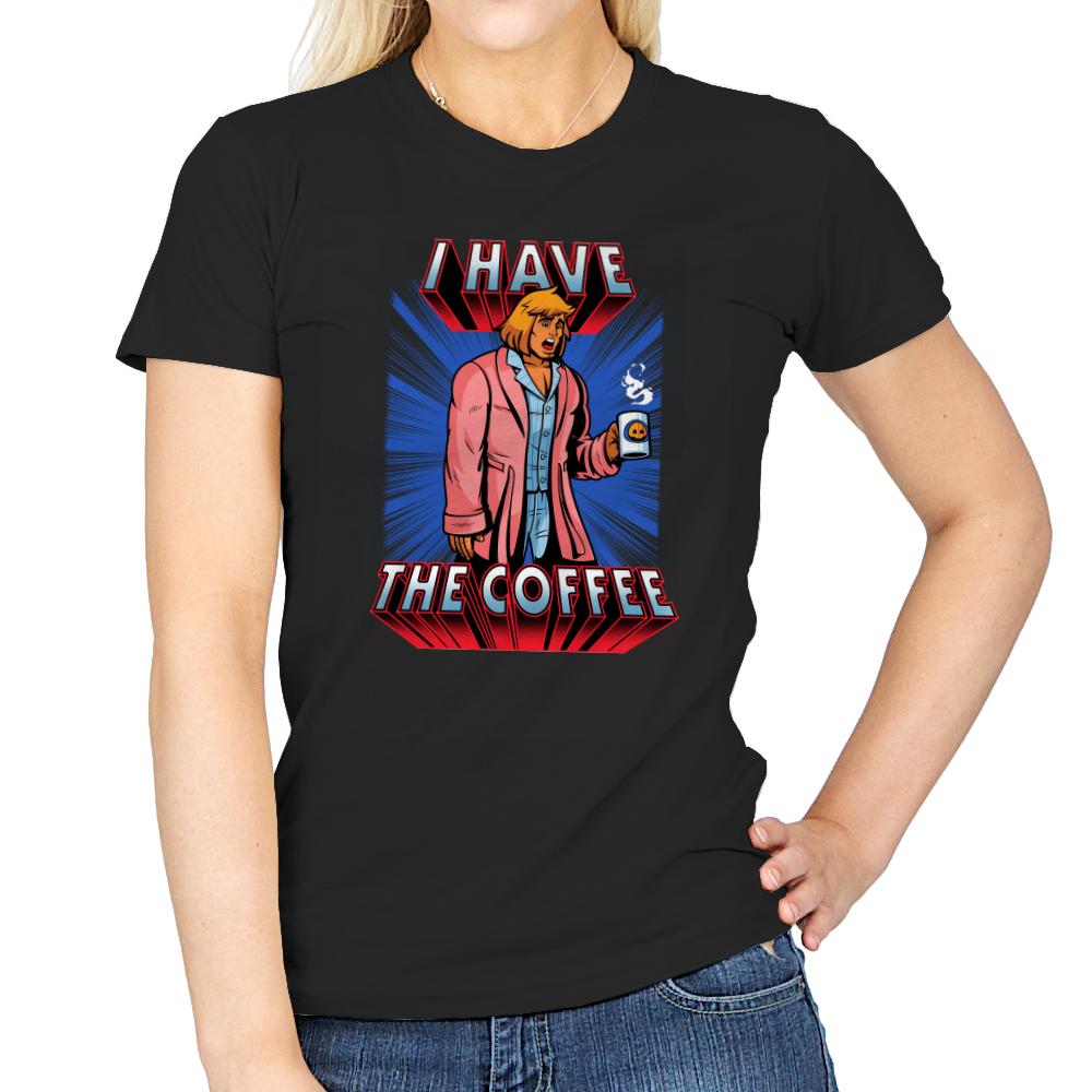 I have the Coffee