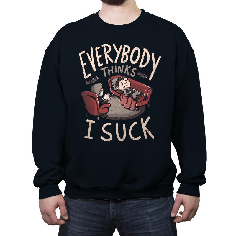 Everybody thinks I Suck