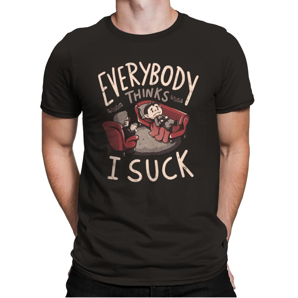 Everybody thinks I Suck