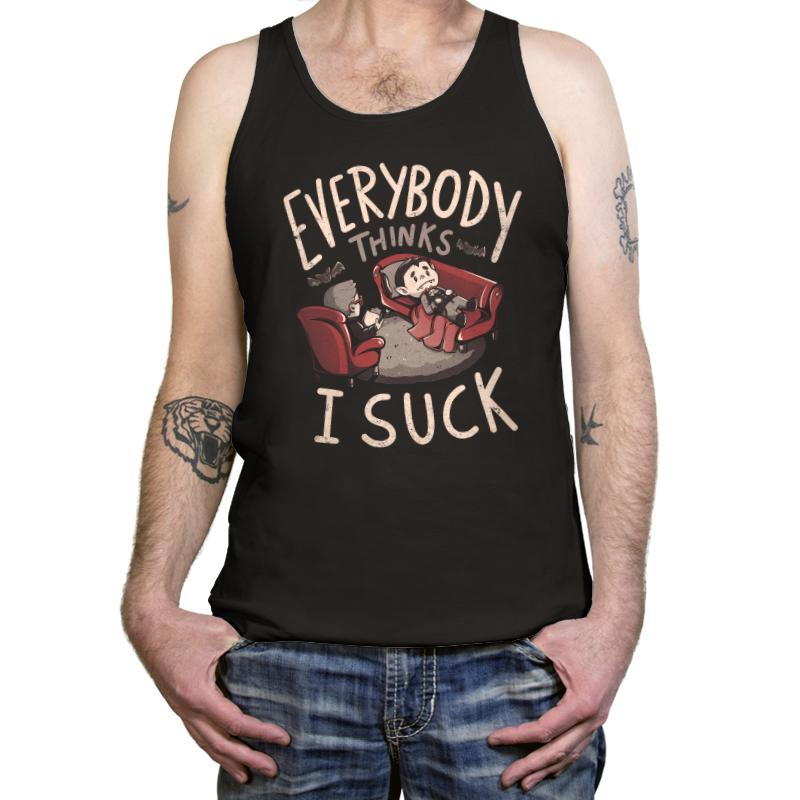 Everybody thinks I Suck