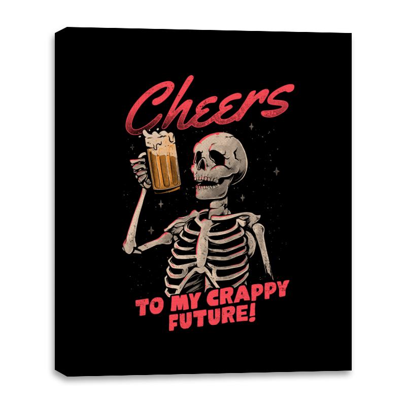 Cheers to my Crappy Future