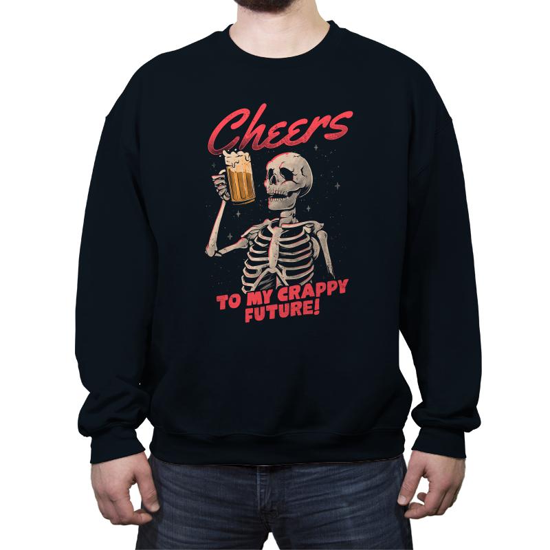 Cheers to my Crappy Future
