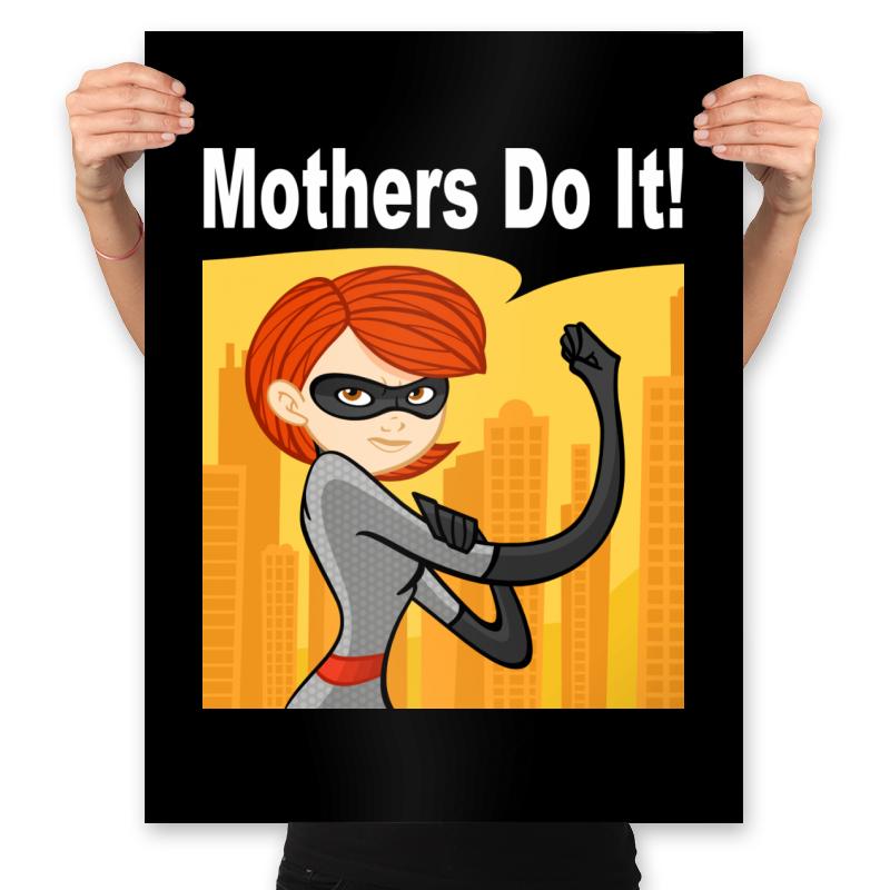 Mothers Do It!