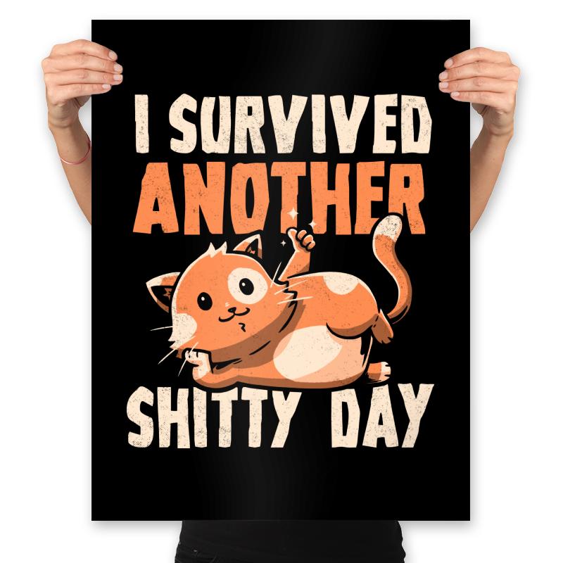 I Survived Another Shitty Day