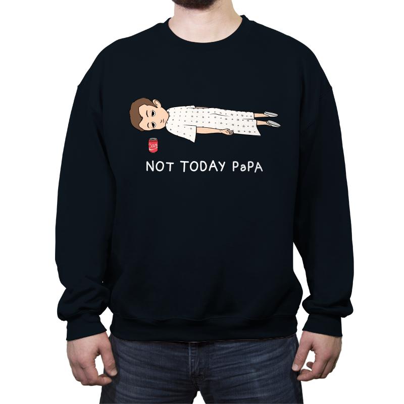 Not Today Papa
