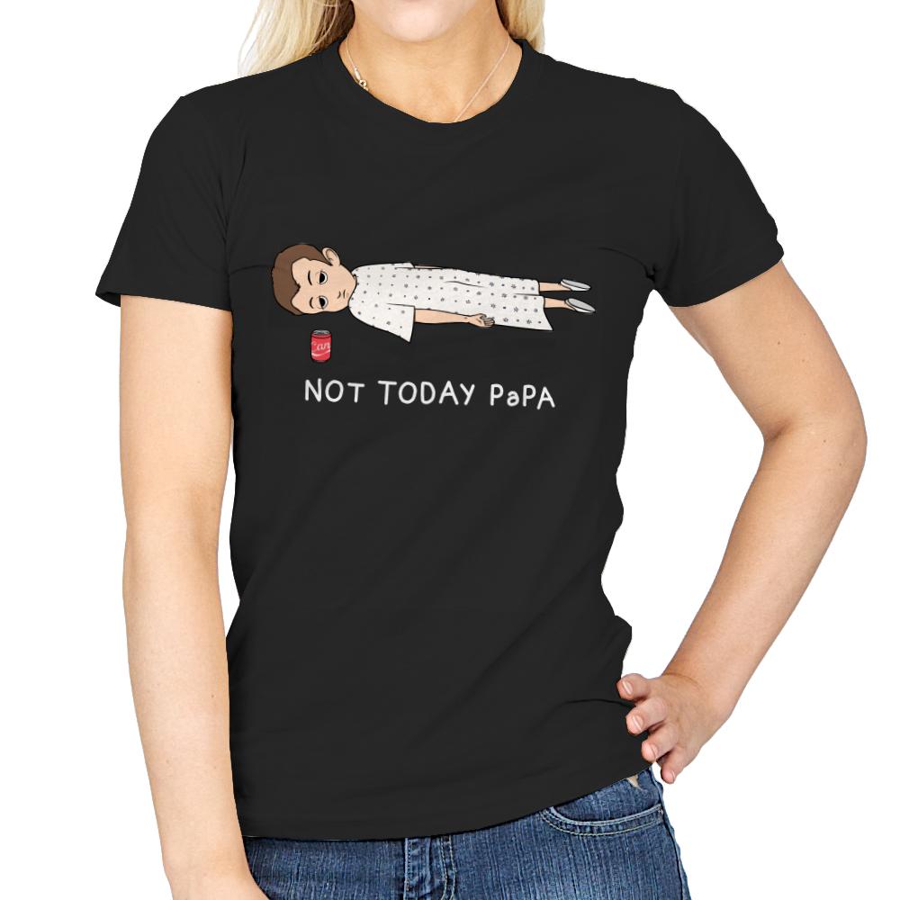 Not Today Papa