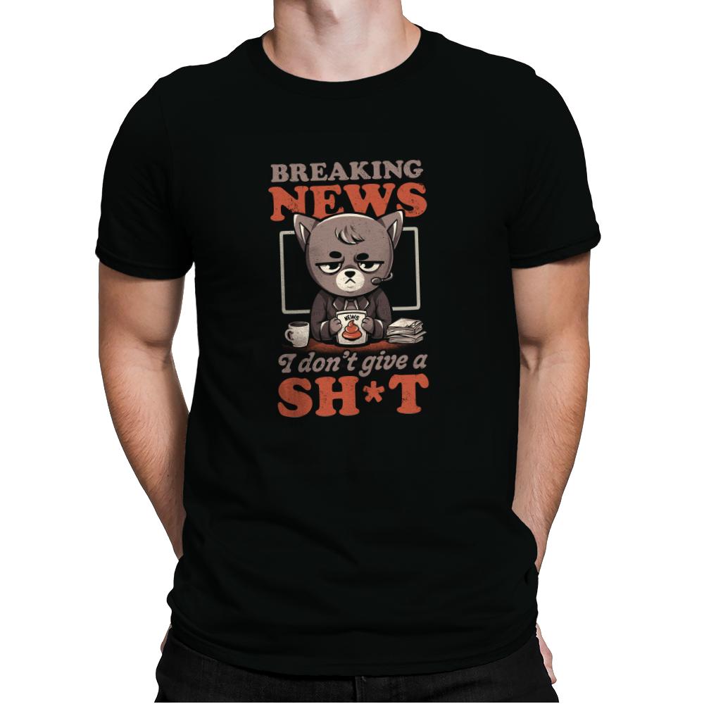 Breaking News I don’t give a Shit