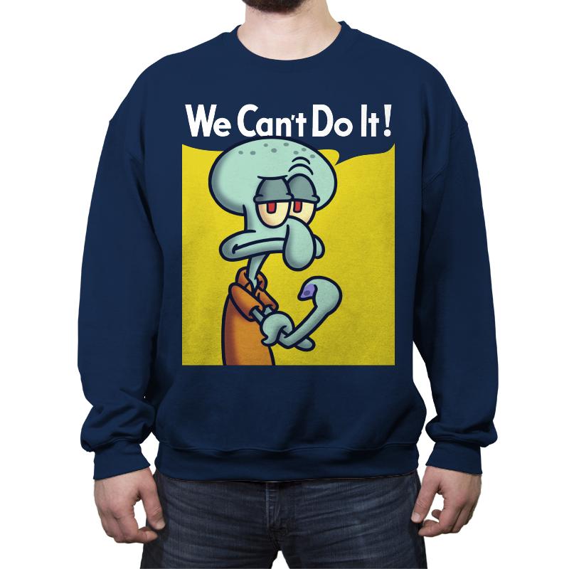 We Can't Do It