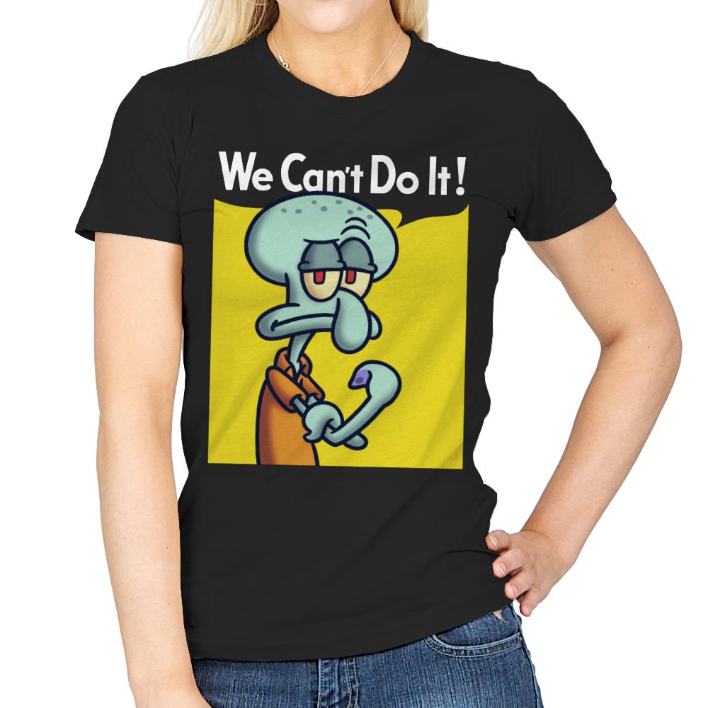We Can't Do It