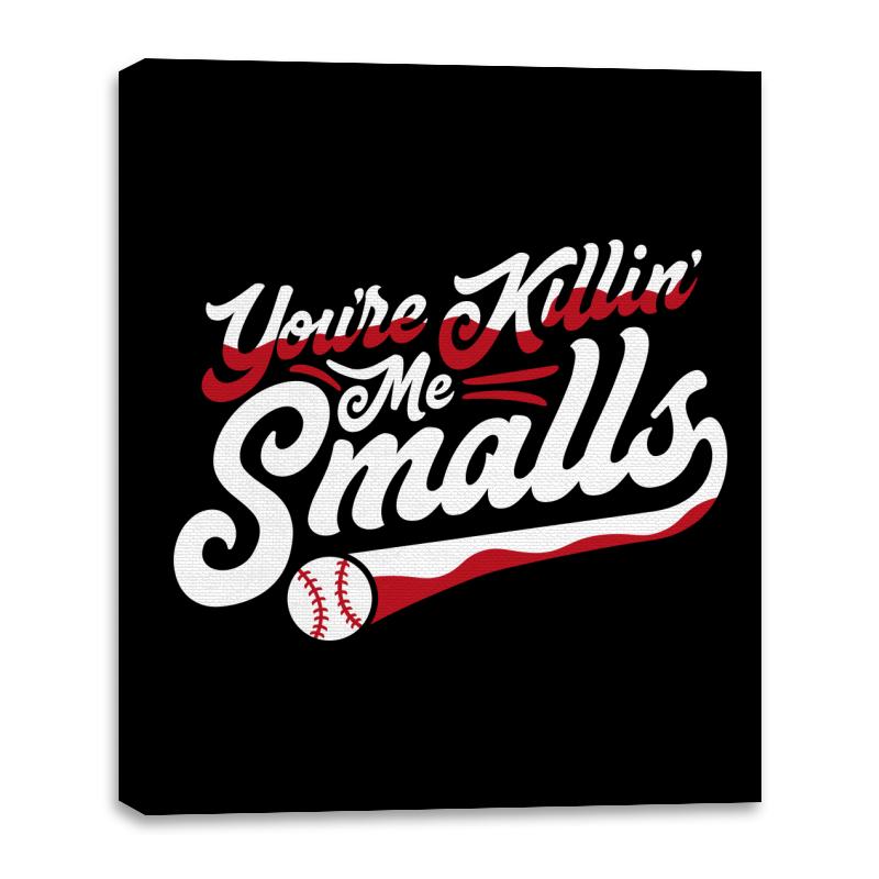You're Killin' Me Smalls