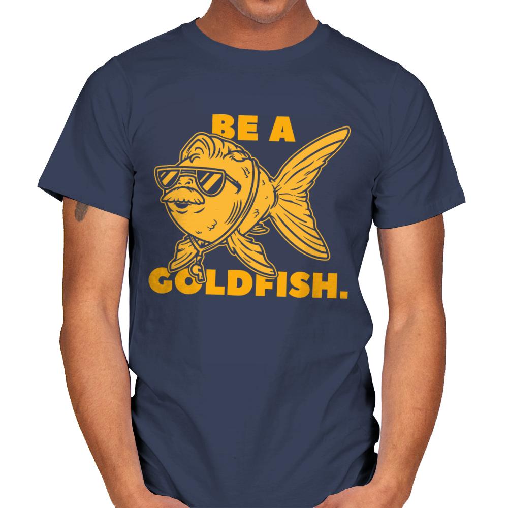 Be a Goldfish