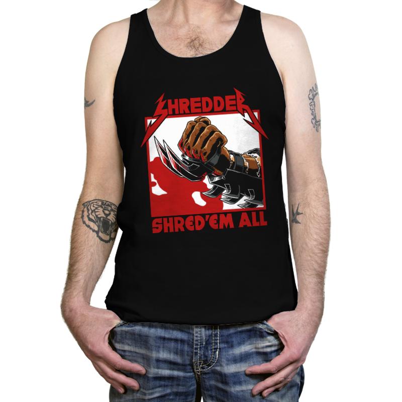 Shred 'em all