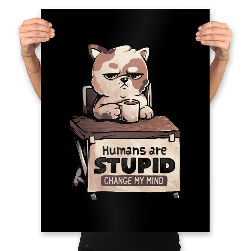 Humans Are Stupid