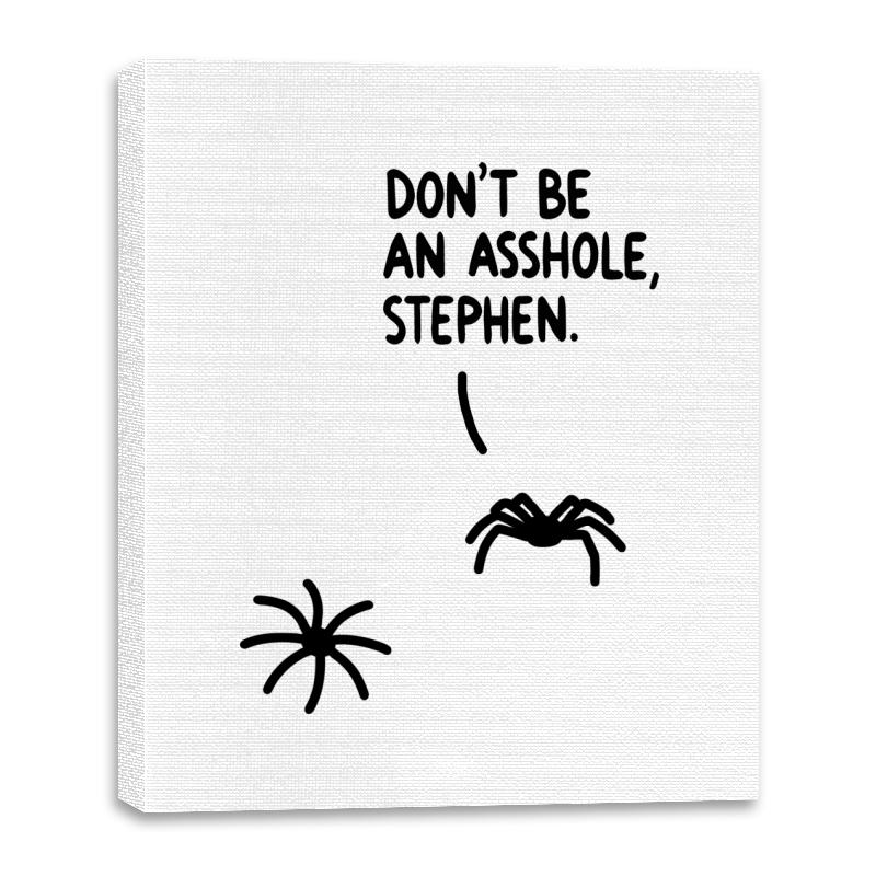 Don't be an Ashole, Stephen