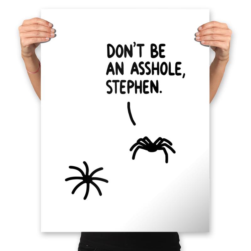 Don't be an Ashole, Stephen