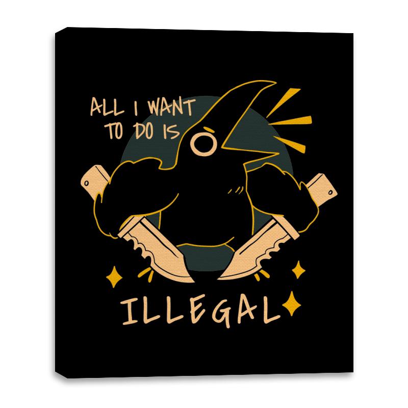 All I want to do is Illegal
