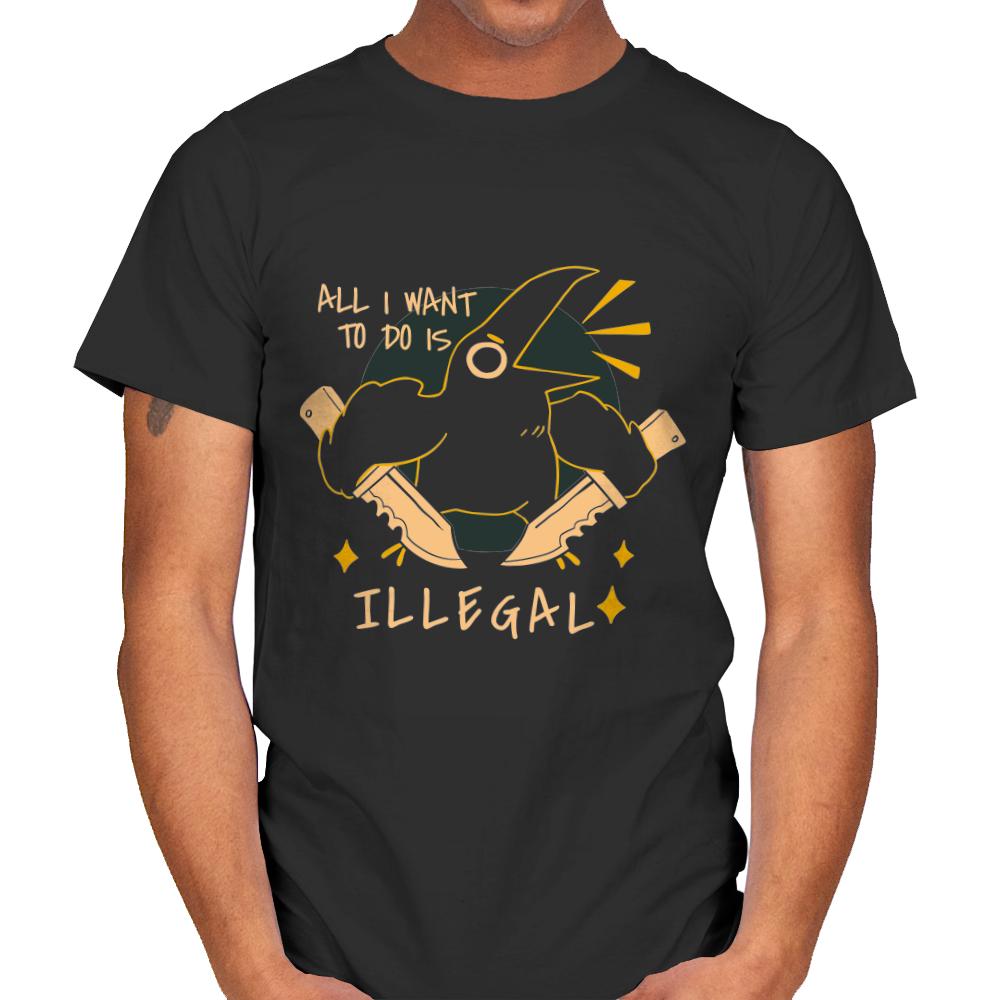 All I want to do is Illegal