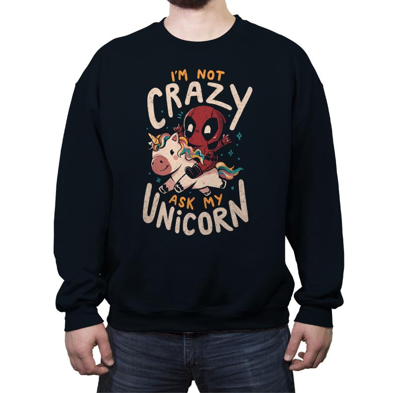 I'm Not Crazy Ask My Unicorn
