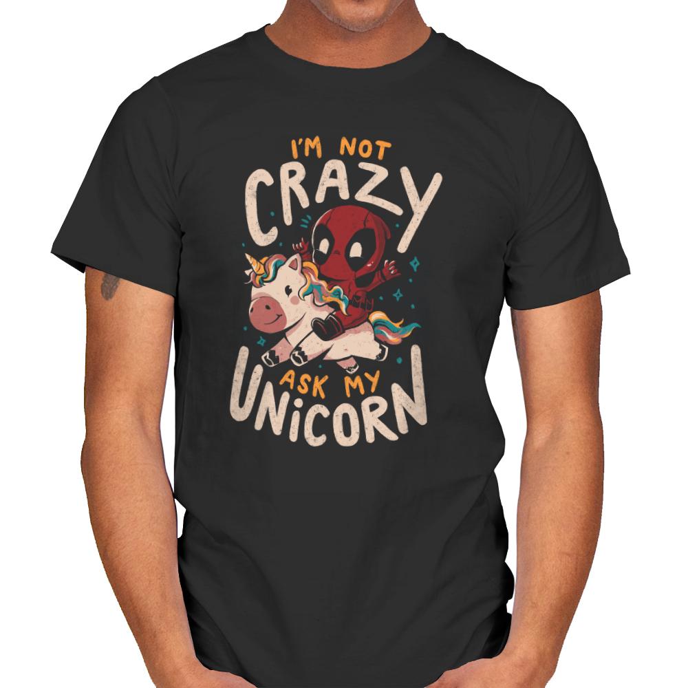 I'm Not Crazy Ask My Unicorn
