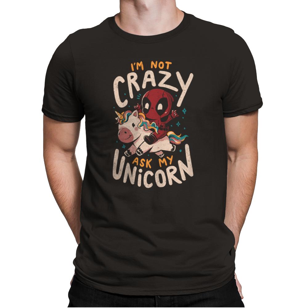 I'm Not Crazy Ask My Unicorn